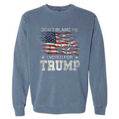 DonT Blame Me I Voted For Trump Vintage Flag Garment-Dyed Sweatshirt