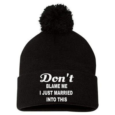 Dont blame me funny sarcastic design Pom Pom 12in Knit Beanie