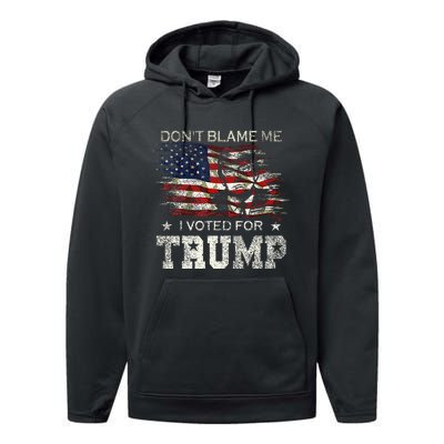 Dont Blame Me I Voted For Trump Performance Fleece Hoodie