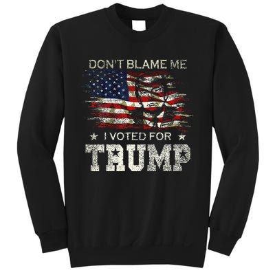 Dont Blame Me I Voted For Trump Sweatshirt