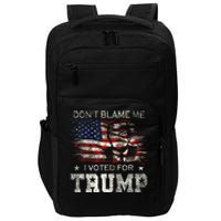 Dont Blame Me I Voted For Trump Impact Tech Backpack