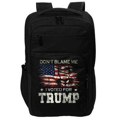 Dont Blame Me I Voted For Trump Impact Tech Backpack