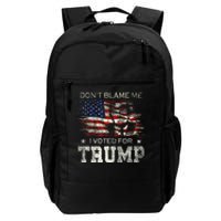 Dont Blame Me I Voted For Trump Daily Commute Backpack