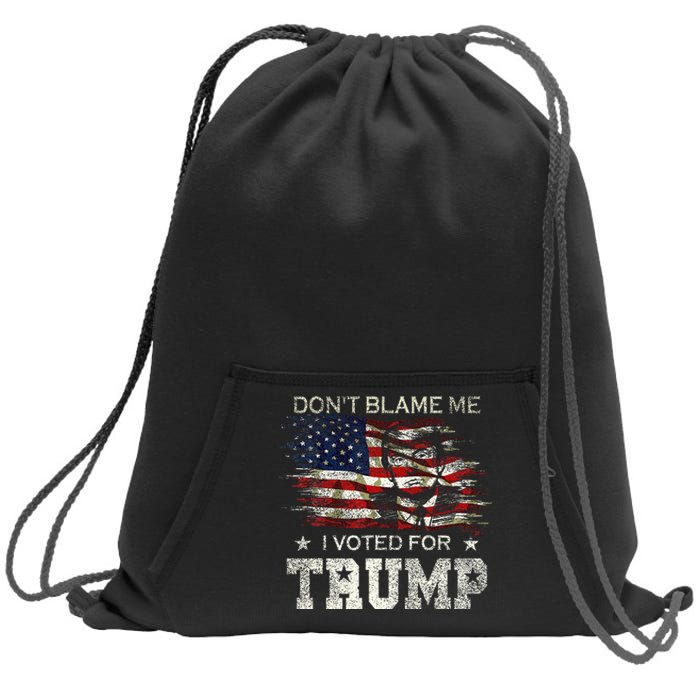 Dont Blame Me I Voted For Trump Sweatshirt Cinch Pack Bag