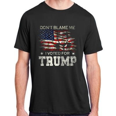 Dont Blame Me I Voted For Trump Adult ChromaSoft Performance T-Shirt