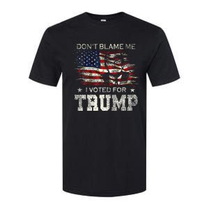 Dont Blame Me I Voted For Trump Softstyle CVC T-Shirt