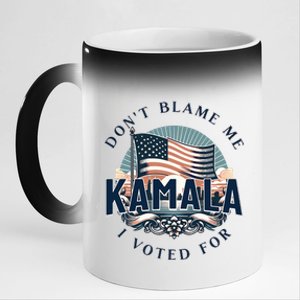 DonT Blame Me I Voted For Kamala Pro Harris Supporter 11oz Black Color Changing Mug