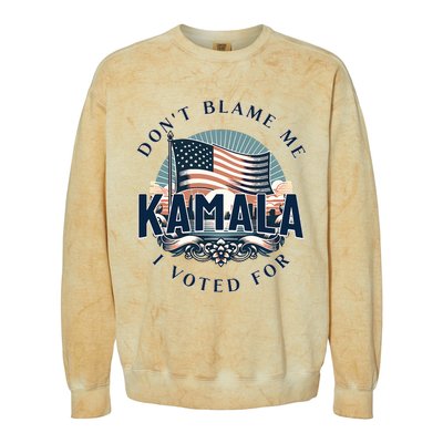 DonT Blame Me I Voted For Kamala Pro Harris Supporter Colorblast Crewneck Sweatshirt