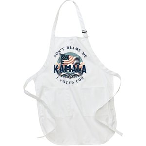 DonT Blame Me I Voted For Kamala Pro Harris Supporter Full-Length Apron With Pockets