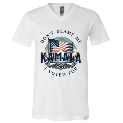 DonT Blame Me I Voted For Kamala Pro Harris Supporter V-Neck T-Shirt