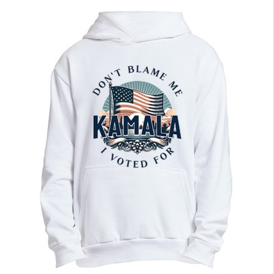 DonT Blame Me I Voted For Kamala Pro Harris Supporter Urban Pullover Hoodie