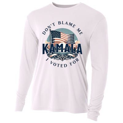 DonT Blame Me I Voted For Kamala Pro Harris Supporter Cooling Performance Long Sleeve Crew