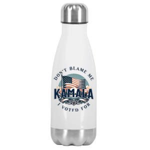 DonT Blame Me I Voted For Kamala Pro Harris Supporter Stainless Steel Insulated Water Bottle