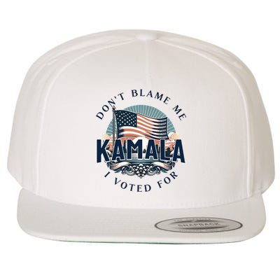 DonT Blame Me I Voted For Kamala Pro Harris Supporter Wool Snapback Cap