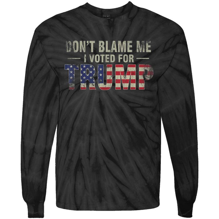 DonT Blame Me I Voted For Trump Vintage Usa Flag Patriots Tie-Dye Long Sleeve Shirt