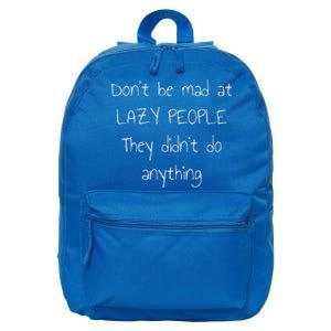 Don't Be Mad at Lazy People They Didn't Do Anything 16 in Basic Backpack