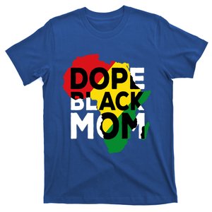 Dope Black Mom African American Melanin Black History Gift T-Shirt