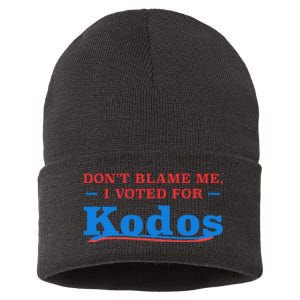 DonT Blame Me I Voted For Kodos Sustainable Knit Beanie