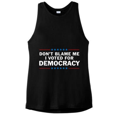 Dont Blame Me I Voted For Democracy Ladies PosiCharge Tri-Blend Wicking Tank