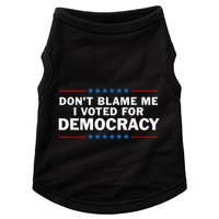 Dont Blame Me I Voted For Democracy Doggie Tank