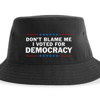 Dont Blame Me I Voted For Democracy Sustainable Bucket Hat