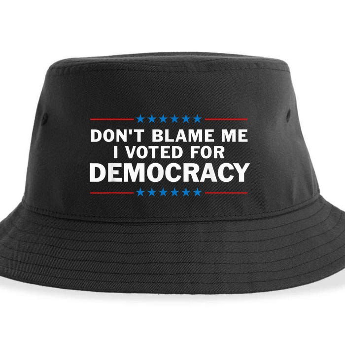 Dont Blame Me I Voted For Democracy Sustainable Bucket Hat
