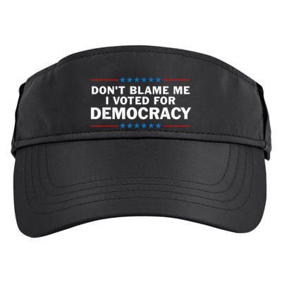 Dont Blame Me I Voted For Democracy Adult Drive Performance Visor