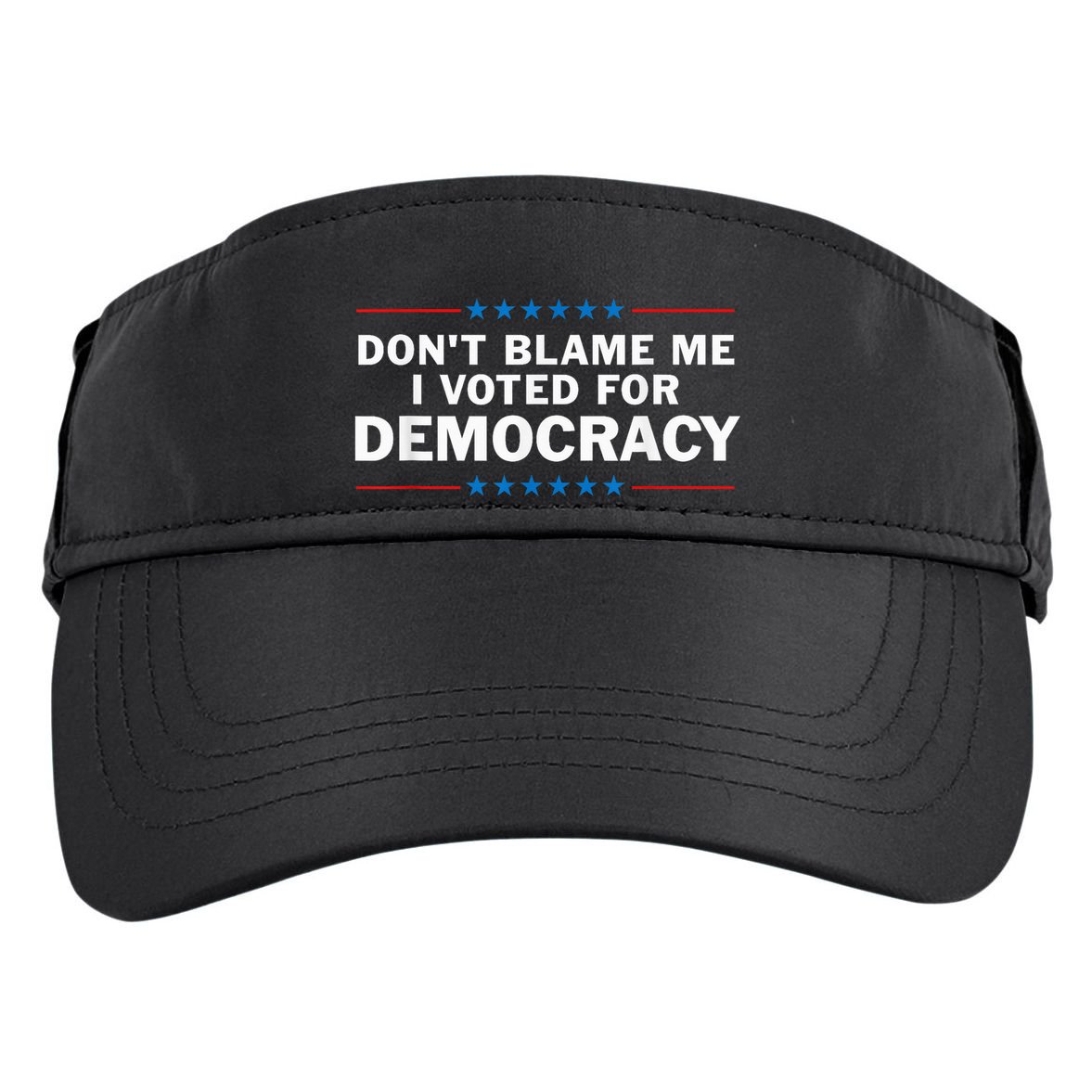Dont Blame Me I Voted For Democracy Adult Drive Performance Visor