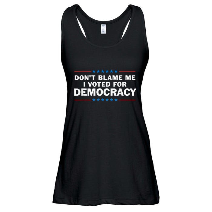 Dont Blame Me I Voted For Democracy Ladies Essential Flowy Tank