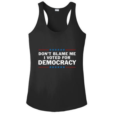 Dont Blame Me I Voted For Democracy Ladies PosiCharge Competitor Racerback Tank