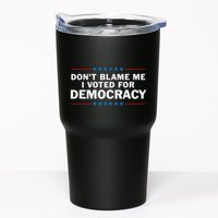 Dont Blame Me I Voted For Democracy Tumbler