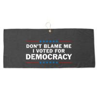 Dont Blame Me I Voted For Democracy Large Microfiber Waffle Golf Towel