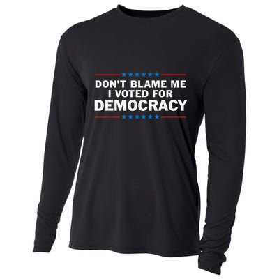Dont Blame Me I Voted For Democracy Cooling Performance Long Sleeve Crew