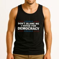 Dont Blame Me I Voted For Democracy Tank Top