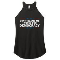 Dont Blame Me I Voted For Democracy Women's Perfect Tri Rocker Tank