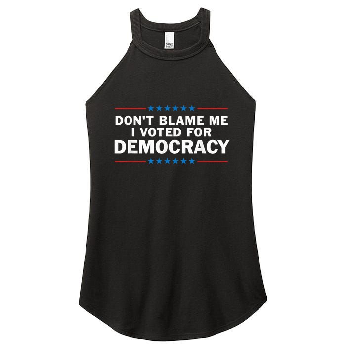Dont Blame Me I Voted For Democracy Women's Perfect Tri Rocker Tank