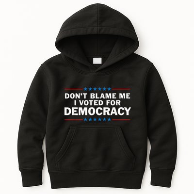 Dont Blame Me I Voted For Democracy Kids Hoodie
