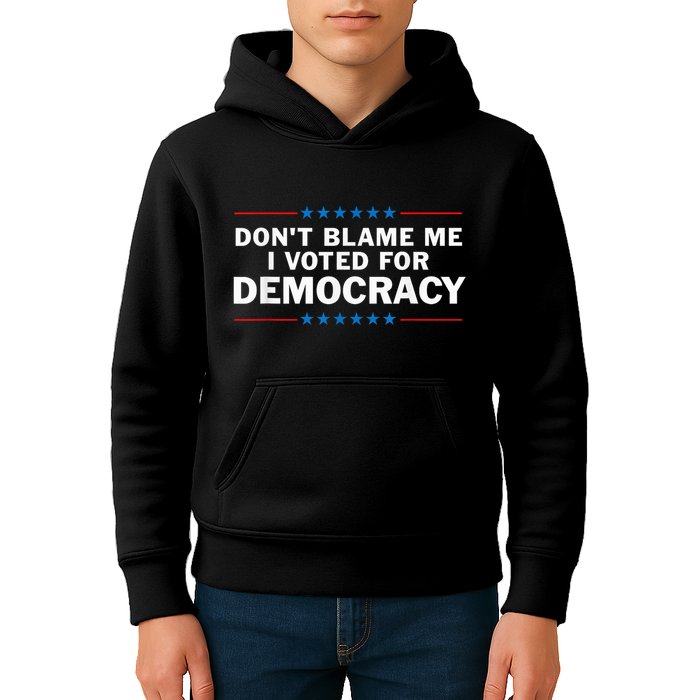 Dont Blame Me I Voted For Democracy Kids Hoodie