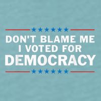 Dont Blame Me I Voted For Democracy Sueded Cloud Jersey T-Shirt