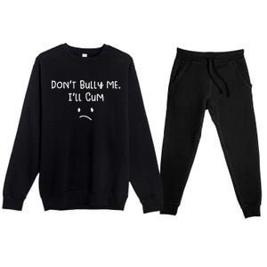 DonT Bull Me ILl Come Premium Crewneck Sweatsuit Set