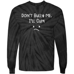 DonT Bull Me ILl Come Tie-Dye Long Sleeve Shirt