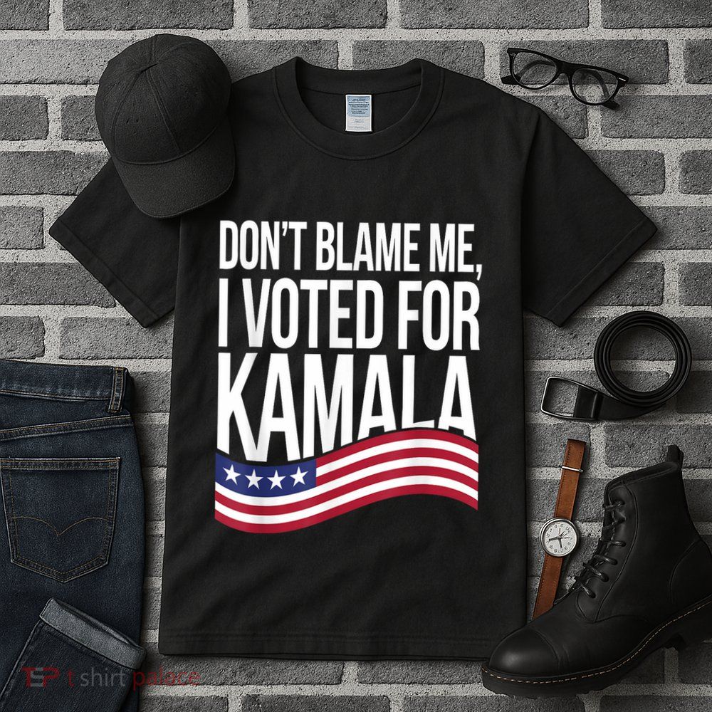 DonT Blame Me I Voted For Kamala 2024 Usa Kamala Harris Tall T-Shirt