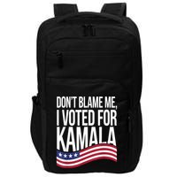 DonT Blame Me I Voted For Kamala 2024 Usa Kamala Harris Impact Tech Backpack