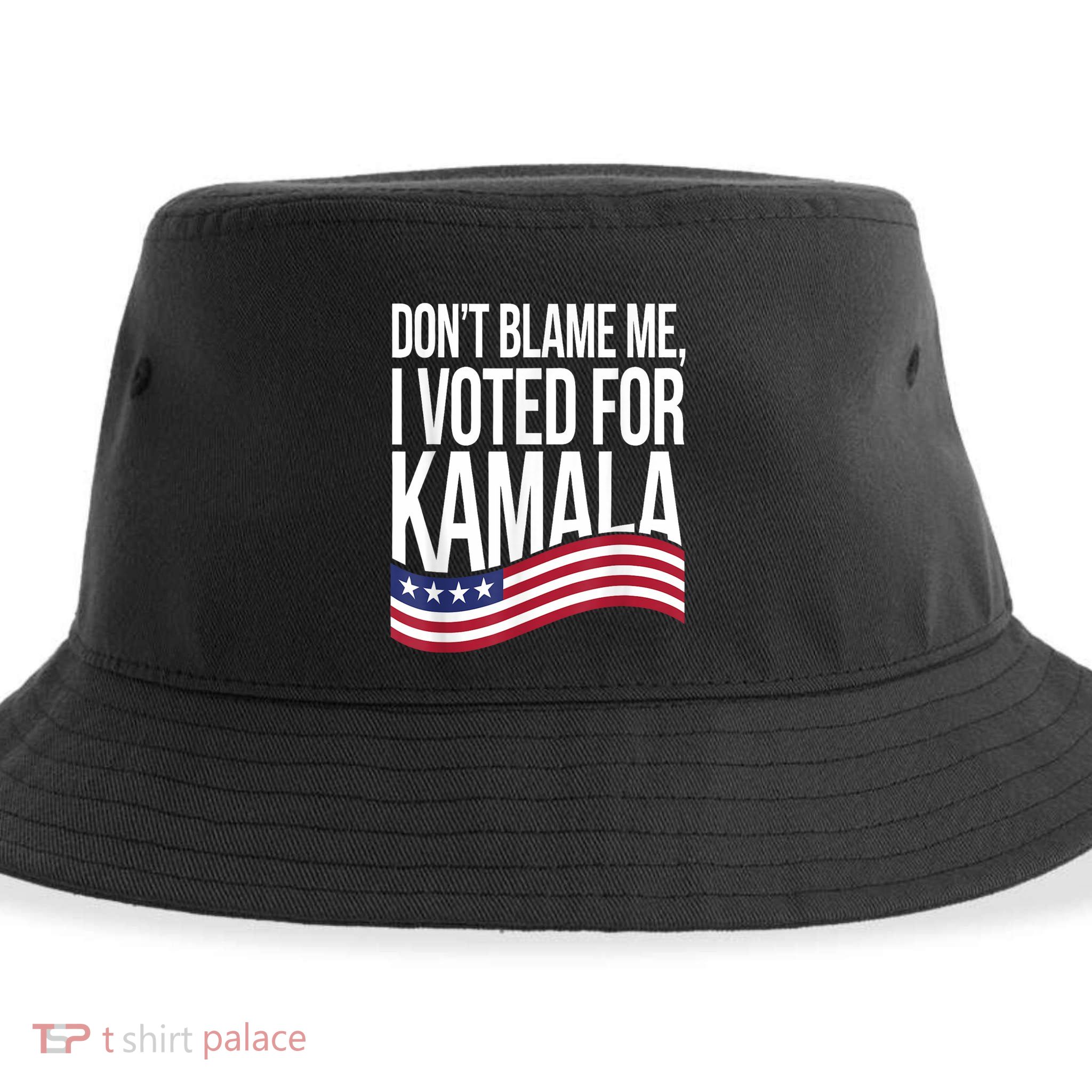 DonT Blame Me I Voted For Kamala 2024 Usa Kamala Harris Sustainable Bucket Hat