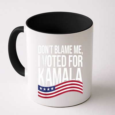 DonT Blame Me I Voted For Kamala 2024 Usa Kamala Harris Mug