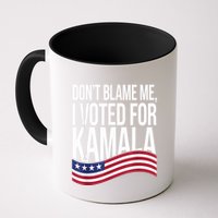 DonT Blame Me I Voted For Kamala 2024 Usa Kamala Harris Mug