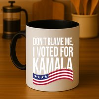 DonT Blame Me I Voted For Kamala 2024 Usa Kamala Harris Mug