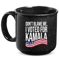 DonT Blame Me I Voted For Kamala 2024 Usa Kamala Harris 15oz Campfire Ceramic Mug