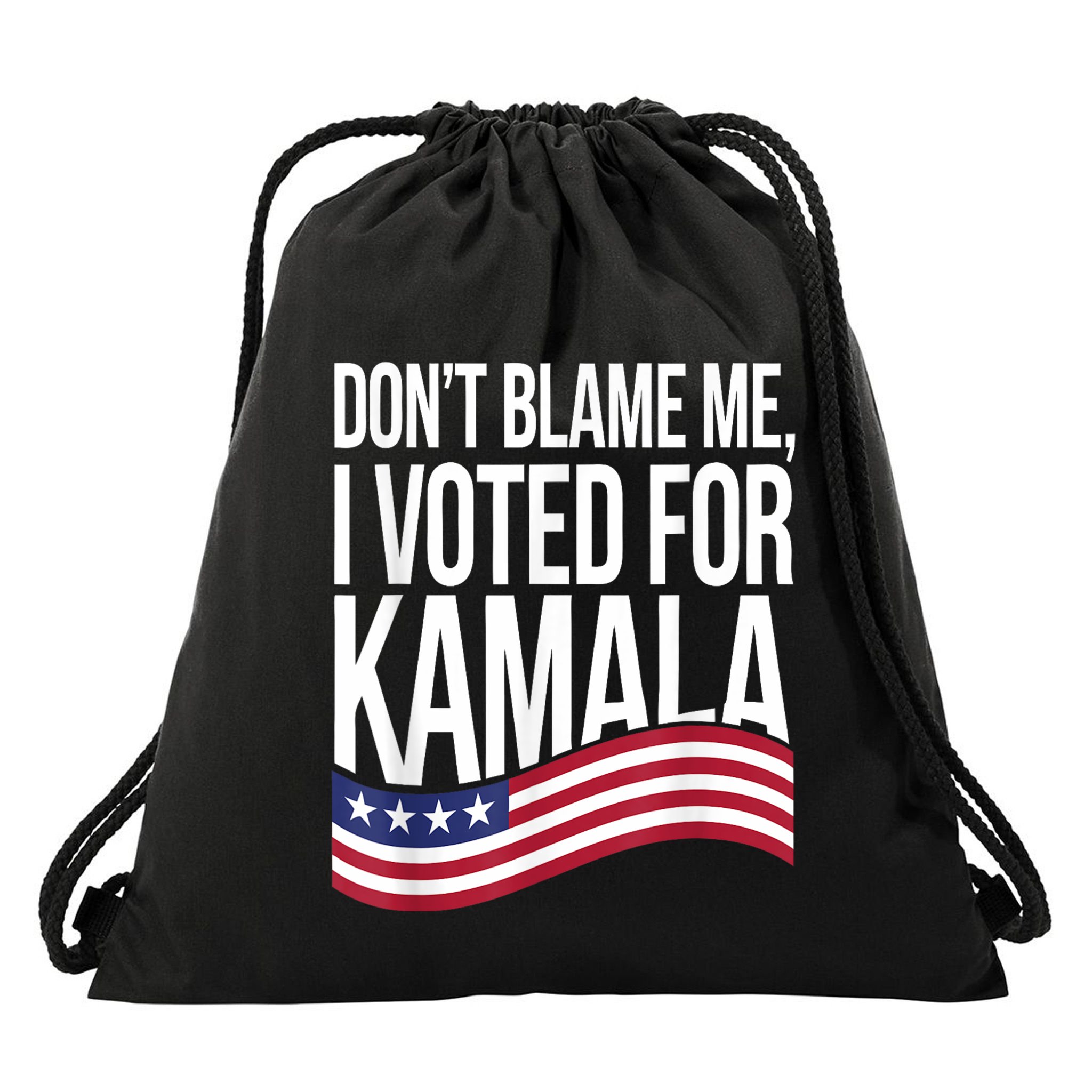 DonT Blame Me I Voted For Kamala 2024 Usa Kamala Harris Drawstring Bag