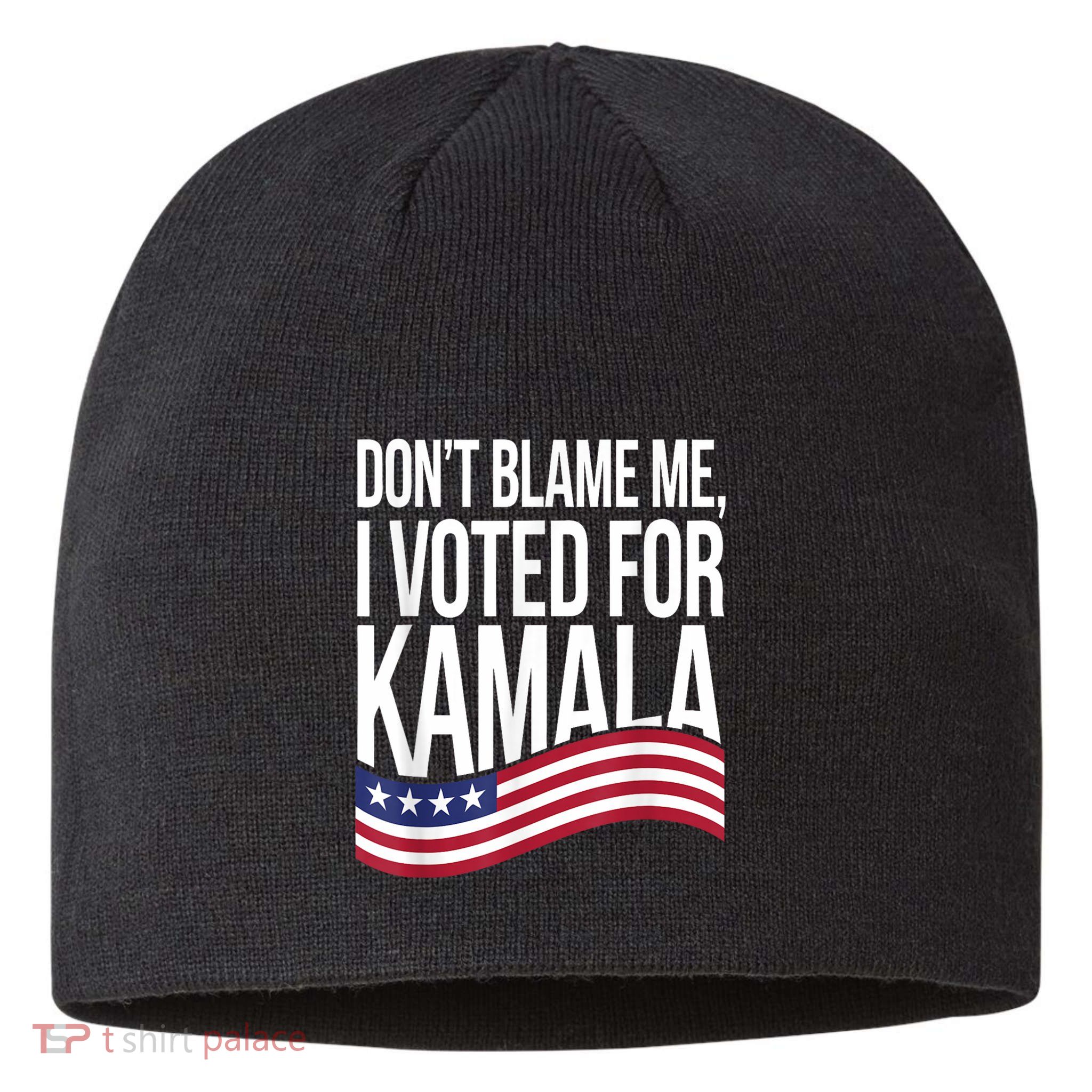 DonT Blame Me I Voted For Kamala 2024 Usa Kamala Harris Sustainable Beanie
